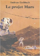 Le Projet Mars (2004) De Andreas Eschbach - Andere & Zonder Classificatie