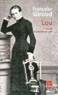 Lou, Histoire D'une Femme Libre (2007) De Françoise Giroud - Other & Unclassified