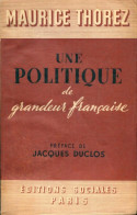 Une Politique De Grandeur Française (1945) De Maurice Thorez - Política