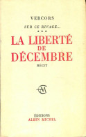 Sur Ce Rivage... Tome III : La Liberté De Décembre (1959) De Vercors - Andere & Zonder Classificatie