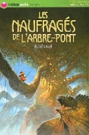 Les Naufragés De L'arbre-pont (2006) De Alain Grousset - Autres & Non Classés