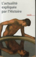 L'actualité Expliquée Par L'Histoire (2007) De Collectif - Geschichte