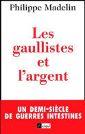 Les Gaullistes Et L'argent (2001) De Philippe Madelin - Geschiedenis
