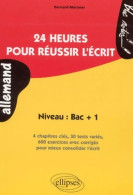 24 Heures Pour Réussir L'écrit : Niveau Bac + 1 (2001) De Bernard Marinier - Sonstige & Ohne Zuordnung