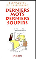 Derniers Mots Derniers Soupirs (2001) De Bernadette De Castelbajac - Other & Unclassified