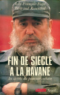 Fin De Siècle à La Havane. Les Secrets Du Pouvoir Cubain (1993) De Jean-François Fogel - Geschiedenis