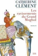 Les Ravissements Du Grand Moghol (2016) De Catherine Clément - Históricos