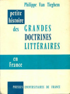 Petite Histoire Des Grandes Doctrines Littéraires En France (1960) De Philippe Van Tieghem - Other & Unclassified