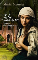 Julie Matricule 247 - Le Destin D'une Bagnarde (2021) De Muriel Meunier - Historisch