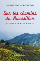 Sur Les Chemins Du Roussillon (2016) De Maryvonne De Raymond - Geschiedenis