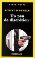 Un Peu De Discrétion ! (1984) De Robert B. Parker - Andere & Zonder Classificatie