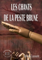 Les Chants De La Peste Brune (2017) De Brieuc Cazouret - Autres & Non Classés