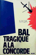 Bal Tragique à La Concorde (1985) De S.P.Q.R. - Sonstige & Ohne Zuordnung