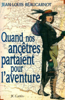 Quand Nos Ancêtres Partaient Pour L'aventure (1997) De Jean-Louis Beaucarnot - History