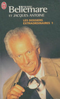 Les Dossiers Extraordinaires Tome I (2004) De Jacques Bellemare - Sonstige & Ohne Zuordnung