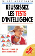 Réussissez Les Tests D'intelligence (1996) De Gilles Azzopardi - Sonstige & Ohne Zuordnung