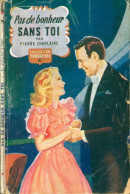 Pas De Bonheur Sans Toi (1946) De Pierre Chanlaine - Romantik