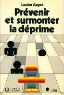 Prévenir Et Surmonter La Déprime (1984) De Lucien Auger - Santé