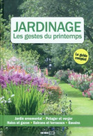 Jardinage. Les Gestes Du Printemps (2010) De Laurence Franz - Jardinage