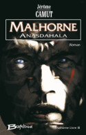 Malhorne Tome III : Anasdahala (2005) De Jérôme Camut - Sonstige & Ohne Zuordnung