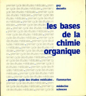 Les Bases De La Chimie Organique (1985) De Guy Decodts - Sciences