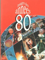 Images Des Années 80 (1989) De Collectif - Geschichte