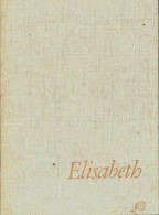 Elisabeth Petite Soeur Des Pauvres 1902-1948 (1963) De Collectif - Godsdienst