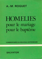 Homélies Pour Le Mariage Pour Le Baptême (1975) De A.-M. Roguet - Religion