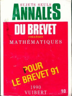 Mathématiques Brevet Sujets 1991 (1990) De Collectif - 12-18 Ans
