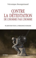 Contre La Détestation De L'Homme Par L'Homme : Plaidoyer Pour La Personne Humaine (2023) De Véronique B - Psychology/Philosophy