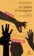 Le Plaisir D'enseigner (0) De Bernard Defrance - Sin Clasificación