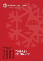 Catalogue Yvert Et TTellier 2003 Tome I : Timbre De France (2003) De Yvert & Tellier - Reizen