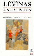 Entre Nous. Essais Sur Le Penser-à-l'autre (1993) De Emmanuel Levinas - Psychologie/Philosophie