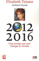 2012-2016 Cinq Années Qui Vont Changer Le Monde (2011) De Elizabeth Teissier - Geheimleer