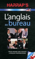 L'anglais Au Bureau (2011) De Harrap - Autres & Non Classés
