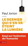 Le Dernier Qui S'en Va éteint La Lumière : Essai Sur L'extinction (2017) De Paul Jorion - Wetenschap