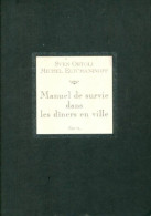 Manuel De Survie Dans Les Dîners En Ville (2007) De Sven Ortoli - Psychology/Philosophy