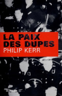 La Paix Des Dupes (2007) De Philip Kerr - Geschiedenis