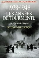 1938-1948 Les Années De Tourmente. De Munich à Prague (1995) De Jean-Pierre Azéma - Oorlog 1939-45