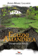 Eguzki Amandrea Grand Mère Soleil (2012) De Anne-Marie Lagarde - Históricos