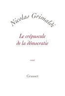 Le Crépuscule De La Démocratie : Petite Collection Blanche (2014) De Nicolas Grimaldi - Politik