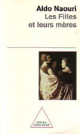 Les Filles Et Leurs Mères (2000) De Aldo Naouri - Psicología/Filosofía