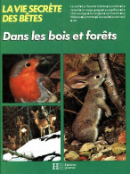 La Vie Secrète Des Bêtes Dans Les Bois Et Forêts (1978) De Michel Cuisin - Animali