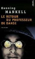 Le Retour Du Professeur De Danse (2007) De Henning Mankell - Sonstige & Ohne Zuordnung