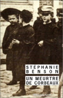 Un Meurtre De Corbeaux (1999) De Stéphanie Benson - Sonstige & Ohne Zuordnung