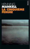 La Cinquième Femme (2001) De Henning Mankell - Other & Unclassified