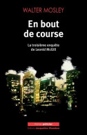 En Bout De Course : La Troisième Enquête De Leonid McGill (2012) De Walter Mosley - Sonstige & Ohne Zuordnung