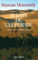 Si Loin De L'Euphrate. Une Jeunesse D'artiste En Irak (2004) De Hassan Massoudy - Andere & Zonder Classificatie