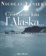 C'est Encore Loin L'Alaska... (2000) De Nicolas Vanier - Viajes