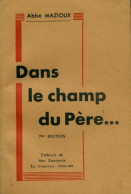 Dans Le Champ Du Père... (1946) De Abbé Mazioux - Godsdienst